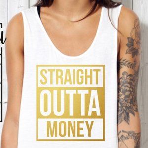 Straight Outta Money Tshirt